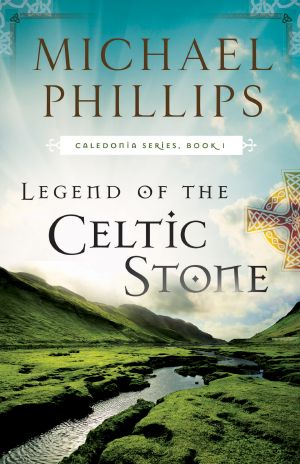 [Caledonia 01] • Legend of the Celtic Stone